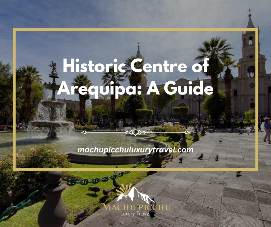 Historic Centre of Arequipa