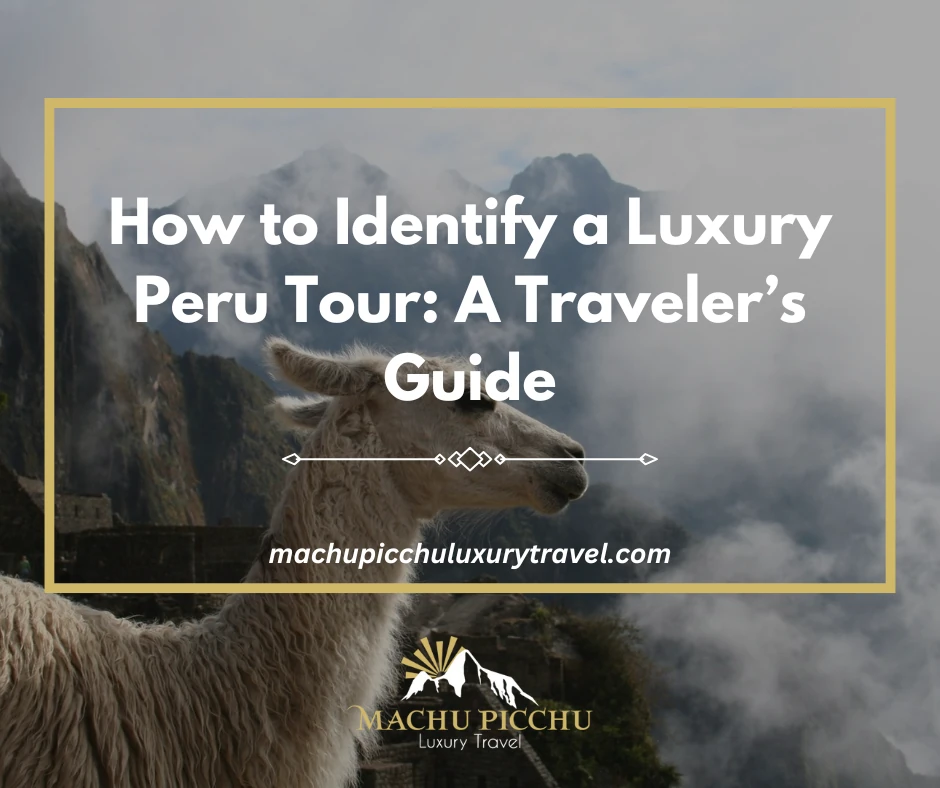 luxury Peru tour